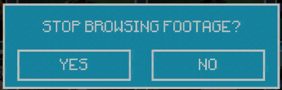 stop browsing footage? yes or no from Inscryption UI screenshot (English)