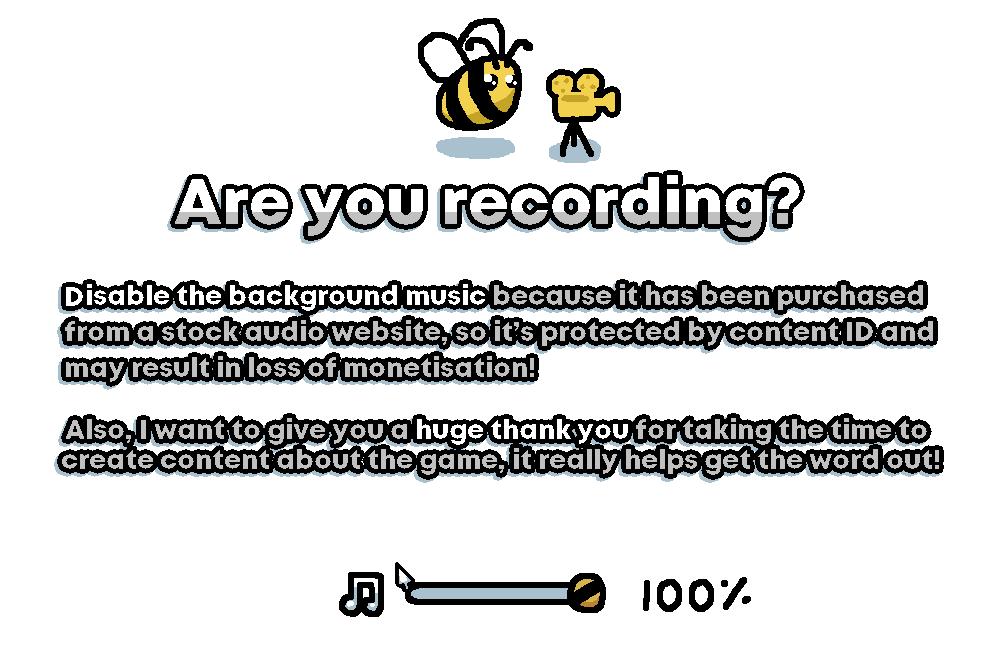 are you recording? disable the stock background music from I Commisioned Some Bees 0 UI screenshot (English)